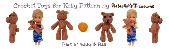 Crochet Toys for Kelly ~ Part 1: Kelly's Teddy & Ball Pattern