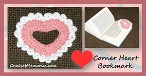 Corner Heart Bookmark by @crochetmemories | via Be Mine Décor - A LOVE Round Up by @beckastreasures | #crochet #pattern #hearts #kisses #valentines #love