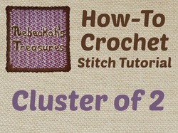 Cluster of 2 - Crochet Stitch Tutorial