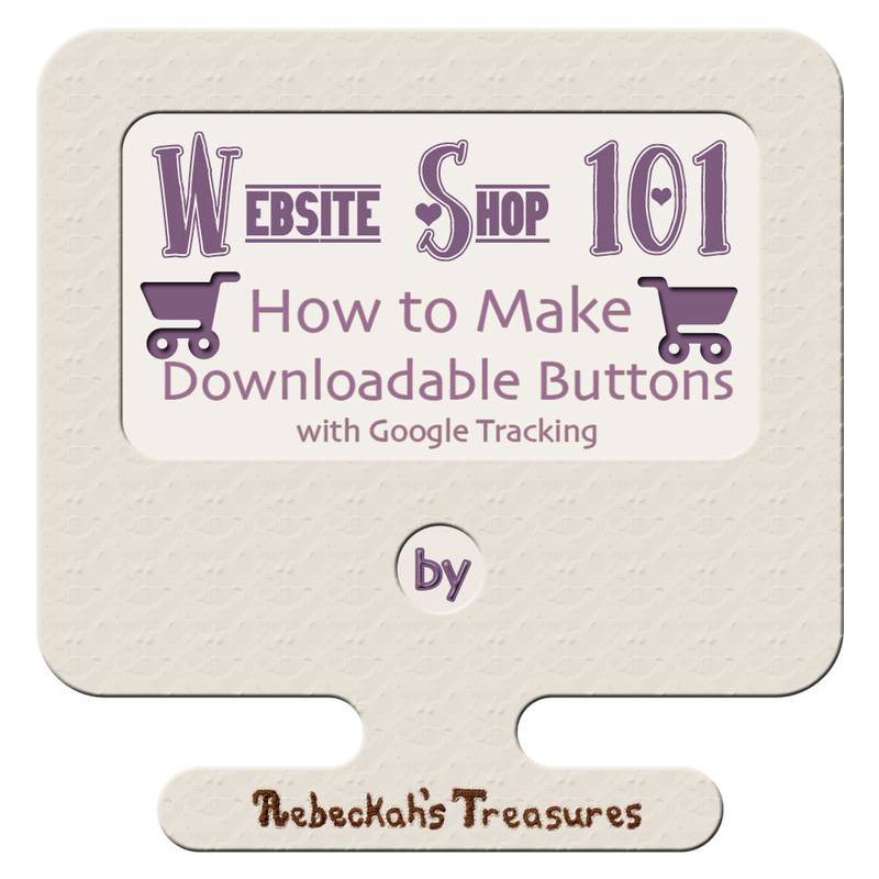 Creating Download Buttons with / without Google Event Tracking - part five of the Website Shop 101 tutorial series for crafters with @beckastreasures
