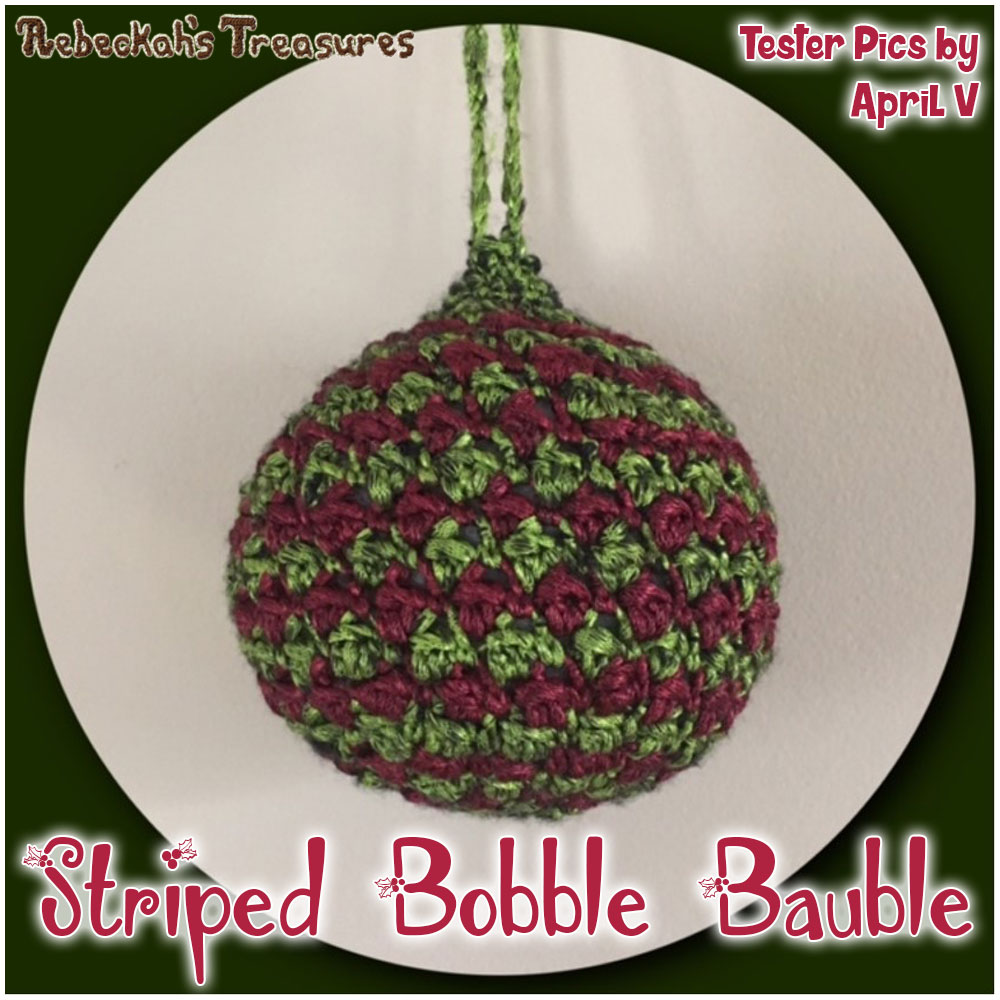 Striped Bobble Bauble Crochet Pattern by @beckastreasures | Tester Pictures by April V. (Good Hooking Creations)